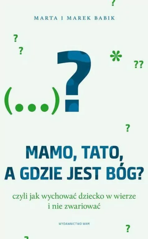 Mamo, tato, a gdzie jest Bóg? - tantis.pl