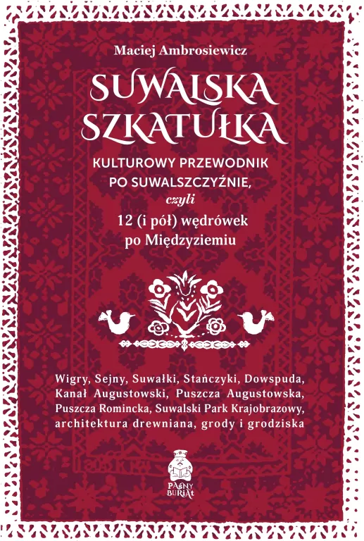 Suwalska szkatułka Kulturowy przewodnik po Suwalszczyźnie - tantis.pl