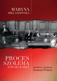 Proces Szolema Szwarcbarda mordercy atamana.. - tantis.pl