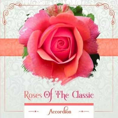 Roses of the Classic - Accordion CD