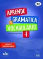 Aprende Gramatica. Vocabulario 4. B2 - tantis.pl