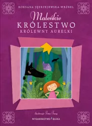 Maleńkie królestwo królewny Aurelki