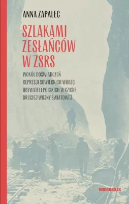 Szlakami zesłańców w ZSRS. Wokół doświadczeń...