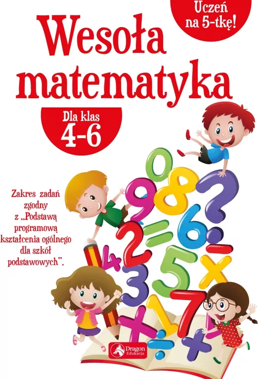Wesoła matematyka. Dla klas 4-6. Uczeń na 5-tkę - tantis.pl