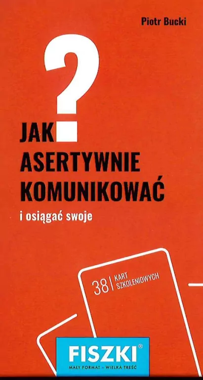 Jak asertywnie komunikować? i osiągać swoje. Fiszki - tantis.pl