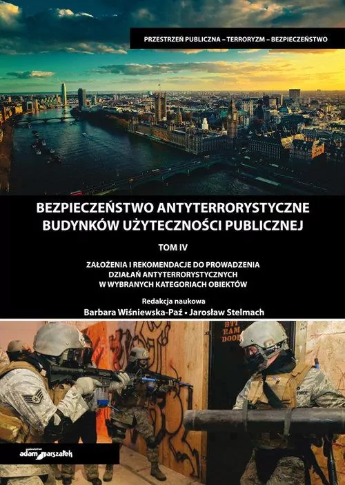 Bezpieczeństwo antyterrorystyczne budynków użyteczności publicznej Tom 4 - tantis.pl