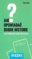 Fiszki. Jak opowiadać dobre historie? Storytelling (nie tylko) dla biznesu - tantis.pl