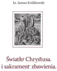 Światło Chrystusa i sakrament zbawienia