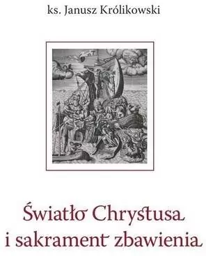 Światło Chrystusa i sakrament zbawienia