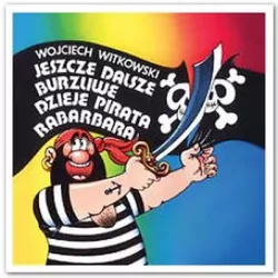 Jeszcze dalsze burzliwe dzieje pirata Rabarbara. Tom 3