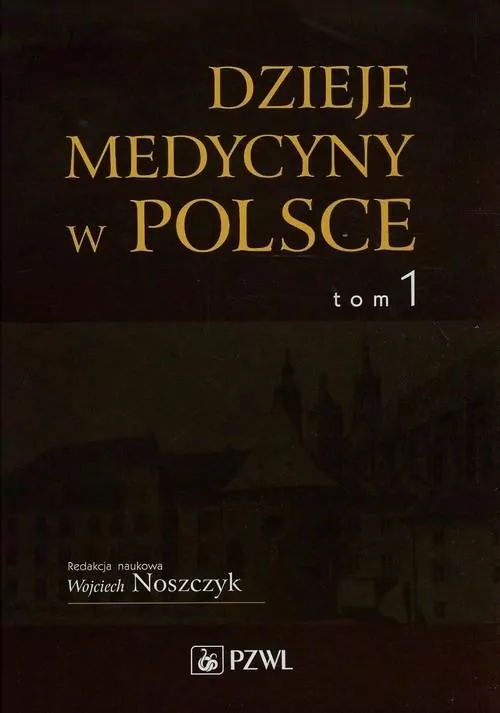 Dzieje medycyny w Polsce Tom 1 - tantis.pl
