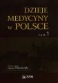 Dzieje medycyny w Polsce Tom 1 - tantis.pl