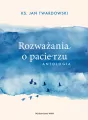 Rozważania o pacierzu. Antologia - tantis.pl