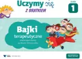 Bajki terapeutyczne. Uczymy się z Bratkiem. Klasa 1. Szkoła Podstawowa - tantis.pl