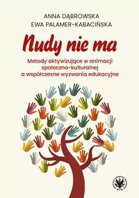 Nudy nie ma. Metody aktywizujące w animacji społeczno-kulturalnej a współczesne wyzwania edukacyjne - tantis.pl