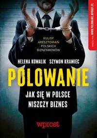 Polowanie. Jak w Polsce niszczy się biznes - tantis.pl