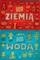 Pod ziemią, pod wodą. Wydanie 4 - tantis.pl