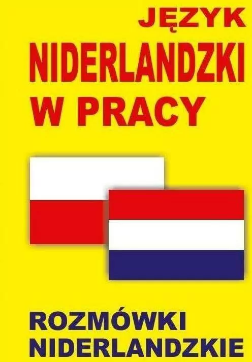 Język niderlandzki w pracy. Rozmówki niderlandzkie - tantis.pl