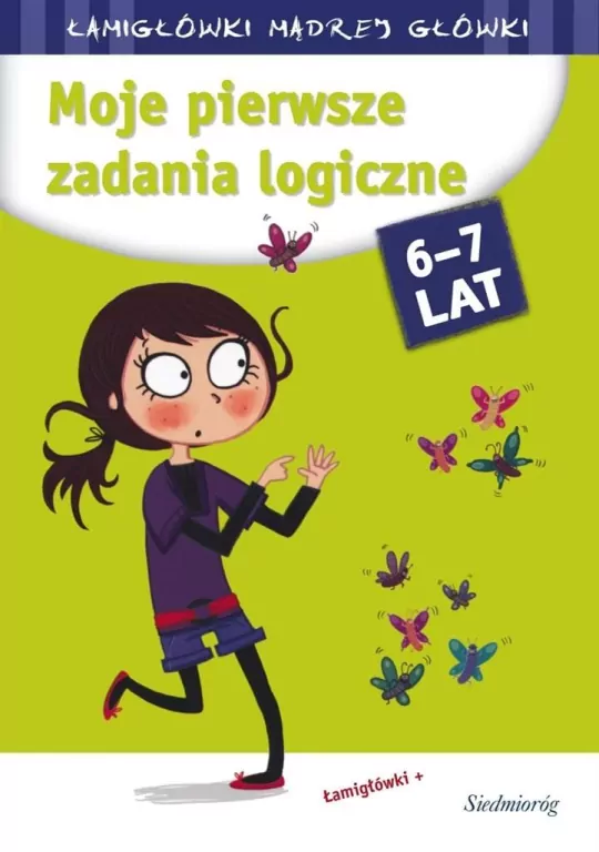 Moje pierwsze zadania logiczne. Łamigłówki mądrej główki. 6-7 lat - tantis.pl