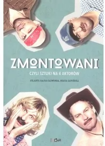 ZMONTOWANI CZYLI SZTUKI NA 4 AKTORÓW - tantis.pl