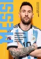 Messi. Prawdziwa historia najlepszego piłkarza świata - tantis.pl