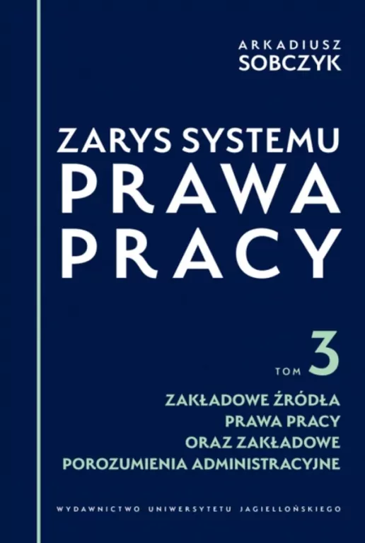 Zarys systemu prawa pracy T.3 Zakładowe źródła... - tantis.pl