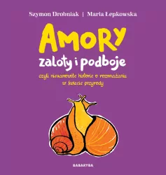 Amory, zaloty i podboje, czyli niesamowite historie o rozmnażaniu w świecie przyrody