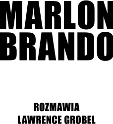 Marlon Brando Rozmawia Lawrence Grobel