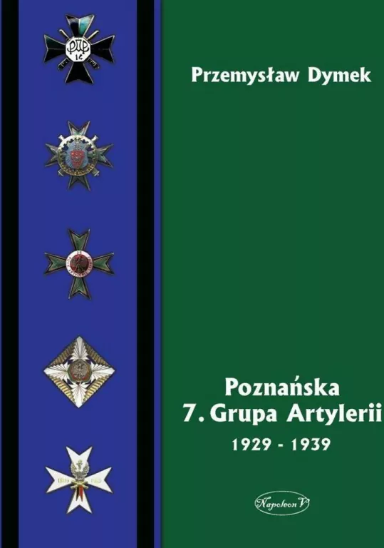 Poznańska 7. Grupa Artylerii 1929-1939 - tantis.pl