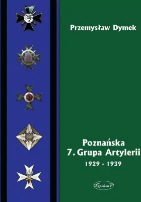 Poznańska 7. Grupa Artylerii 1929-1939