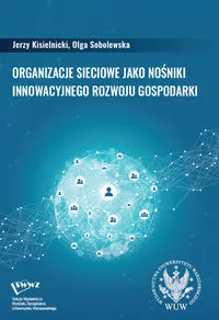Organizacje sieciowe jako nośniki innowacyjnego...