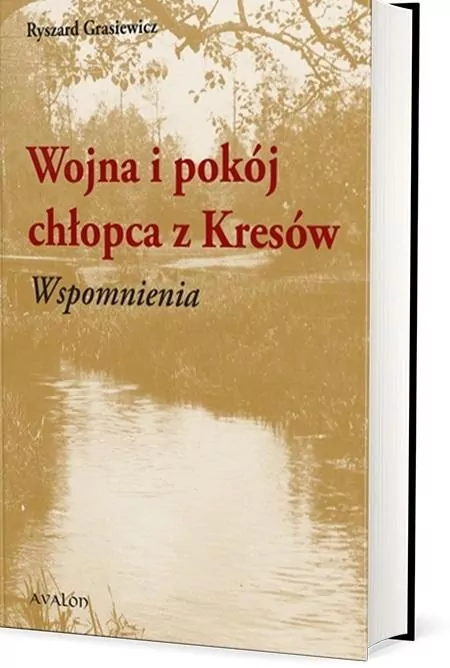 Wojna i pokój chłopca z Kresów. Wspomnienia - tantis.pl