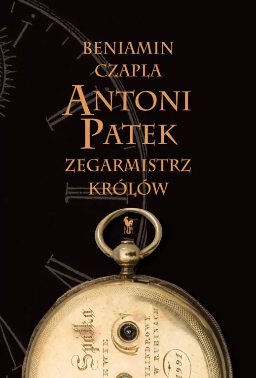 Antoni Patek. Zegarmistrz królów. Śladami życia - tantis.pl