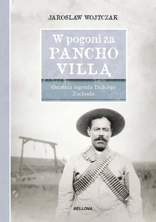 W pogoni za Pancho Villą. Ostatnia legenda ... - tantis.pl