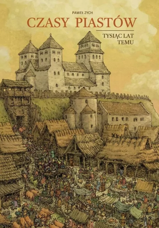 Czasy Piastów. Tysiąc lat temu - tantis.pl