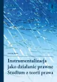 Instrumentalizacja jako działanie prawne - tantis.pl