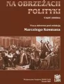 Na obrzeżach polityki cz.7 - tantis.pl