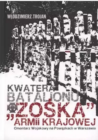 Kwatera Batalionu "Zośka" AK Cmentarz Wojskowy... - tantis.pl