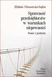 Sprawność przedsiębiorstw w warunkach niepewności. Teoria i praktyka - tantis.pl