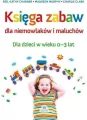 Księga zabaw dla niemowlaków i maluchów 0-3 lat - tantis.pl