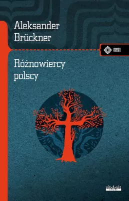 Różnowiercy polscy. Szkice obyczajowe i literackie