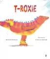 T-Roxie. Starsza siostra T-Rexa - tantis.pl