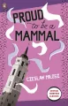 Proud To Be A Mammal - tantis.pl