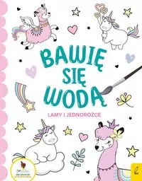 Lamy i jednorożce. Bawię się wodą - tantis.pl