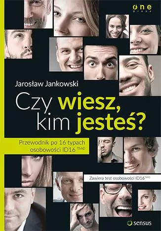 Czy wiesz, kim jesteś? Przewodnik po 16 typach osobowości ID16TM - tantis.pl