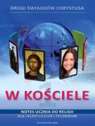 W kościele. Drogi świadków Chrystusa. Notes ucznia do religii. Klasa 1. Liceum i technikum