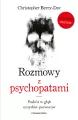 Rozmowy z psychopatami. Podróż w głąb umysłów... - tantis.pl