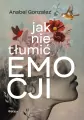 Jak nie tłumić emocji - tantis.pl