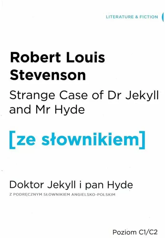 Strange Case of Dr Jekyll and Mr Hyde. Doktor Jekyll i Pan Hyde z podręcznym słownikiem angielsko-polskim. Poziom C1/C2. Ze słownikiem - tantis.pl