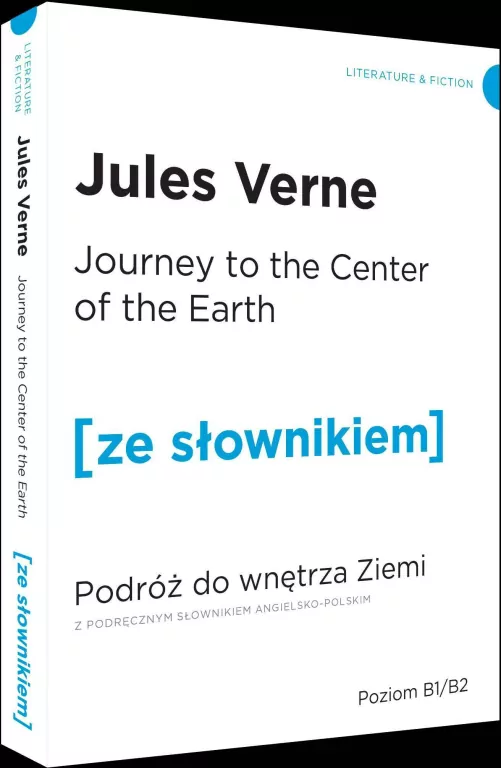 Journey to the Center of the Earth. Podróż do wnętrza Ziemi z podręcznym słownikiem angielsko-polskim. Poziom B1/B2. Ze słownikiem - tantis.pl